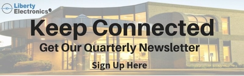 Quarterly Newsletter Signup CTA | 3D Printing Innovation During the COVID-19 Crisis, Liberty Electronics®