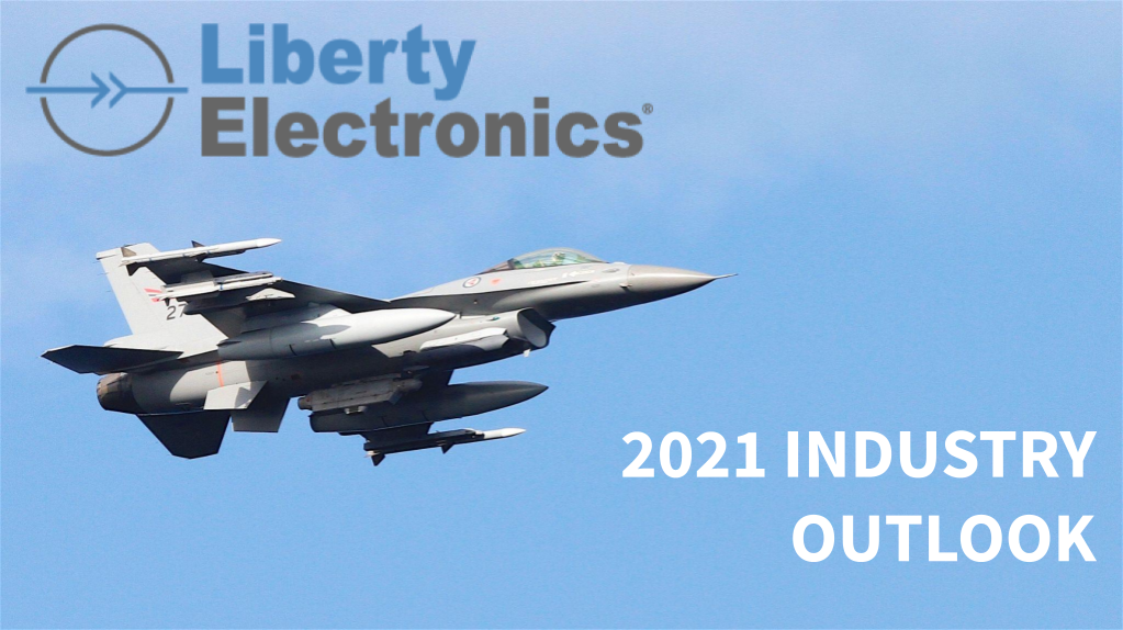 Industry Outlook | 2021 Industry Outlook - Aerospace & Defense, Liberty Electronics®